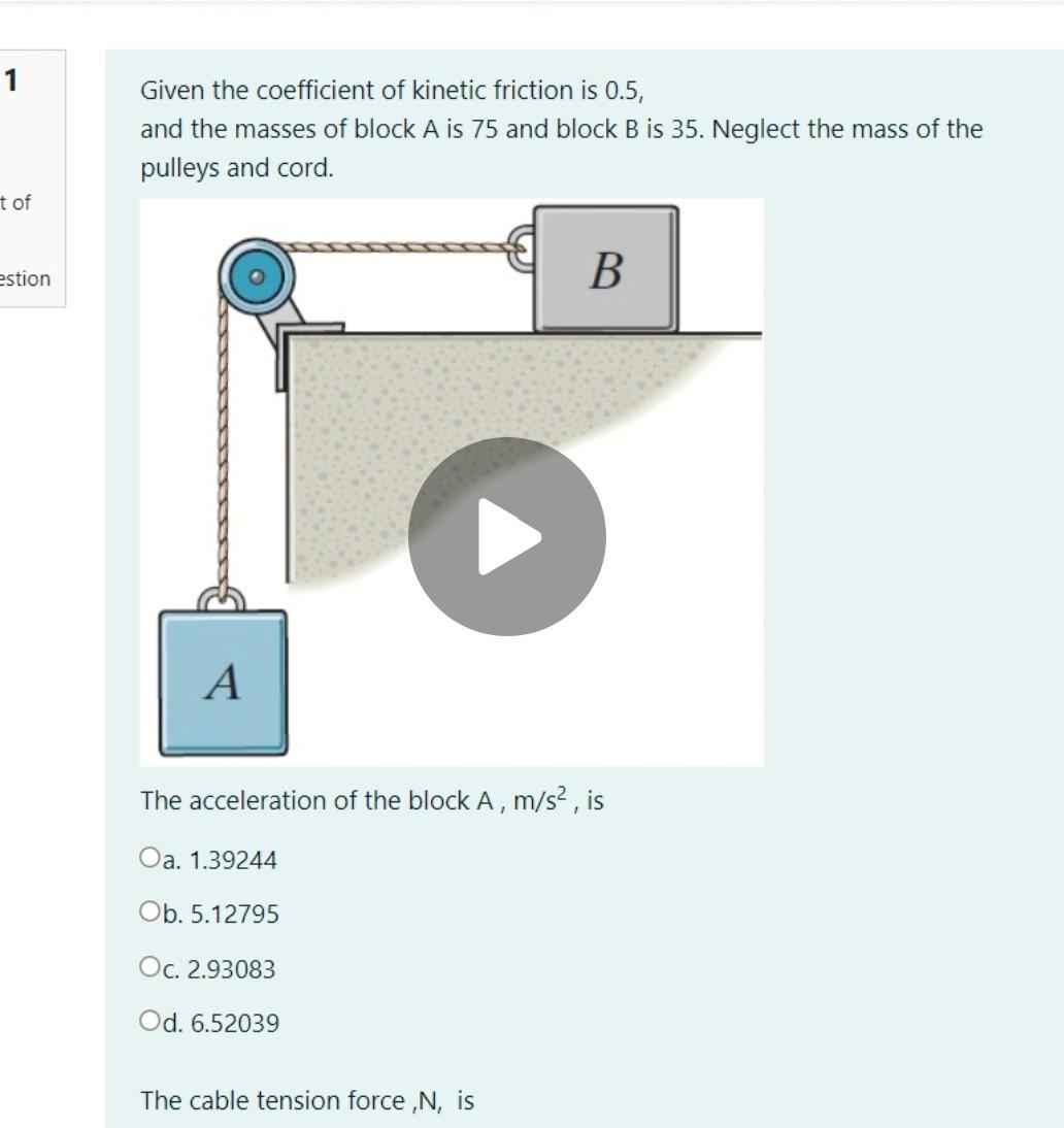 Solved 1 Given the coefficient of kinetic friction is 0.5, | Chegg.com