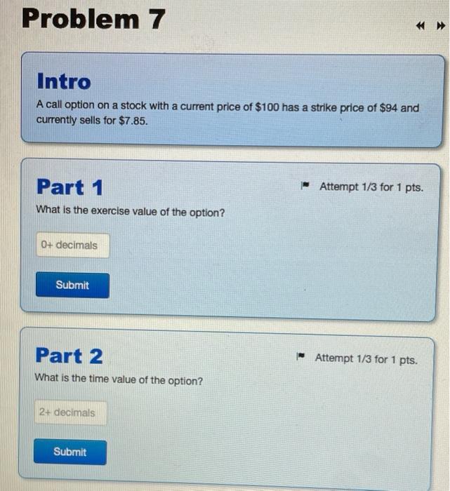 Solved Problem 7 * >> Intro A call option on a stock with a | Chegg.com