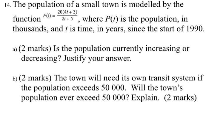 Solved 14. The Population Of A Small Town Is Modelled By The | Chegg.com