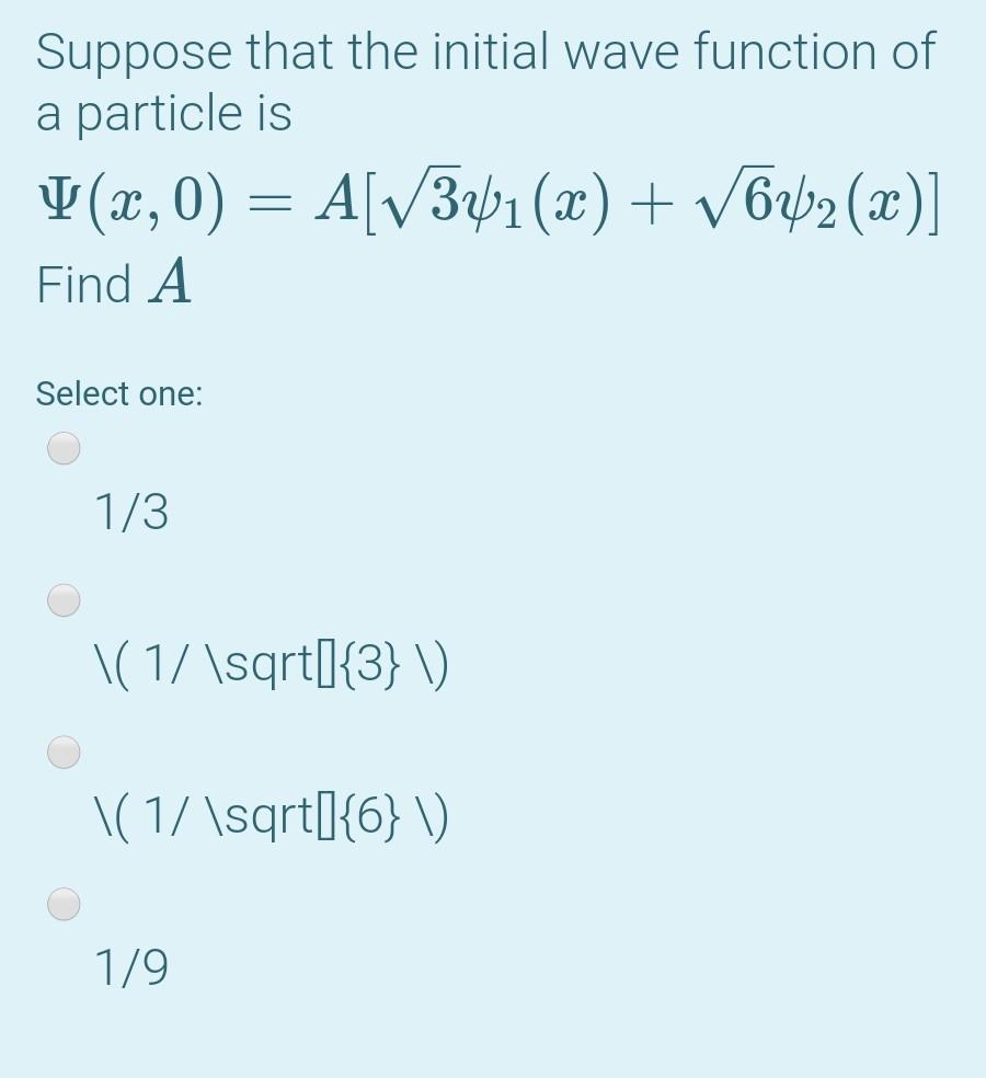 Solved Suppose That The Initial Wave Function Of A Particle | Chegg.com