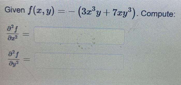 Given f(x, y) = − (3x³y +7xy³). Compute: 8² f dr² - 8² f dy² =