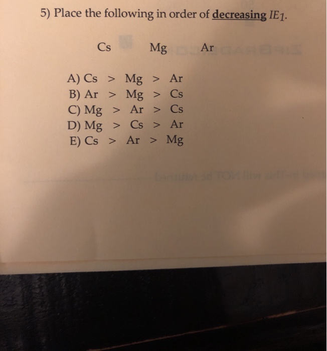 Solved Place the following elements in order of decreasing