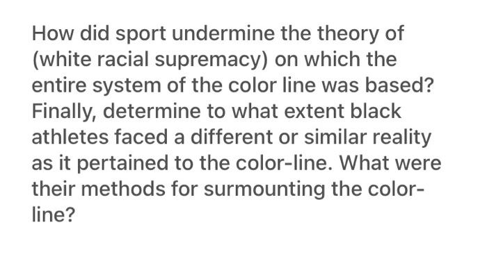 How Did Sport Undermine The Theory Of (white Racial | Chegg.com