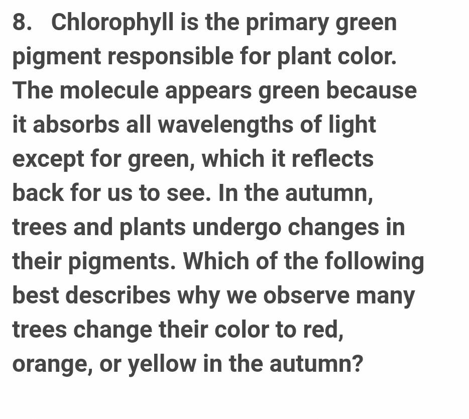 Solved 8. Chlorophyll is the primary green pigment | Chegg.com