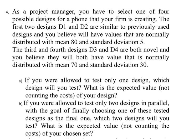 Solved 4. As a project manager, you have to select one of | Chegg.com
