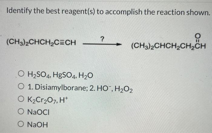 Solved Identify The Best Reagent S To Accomplish The