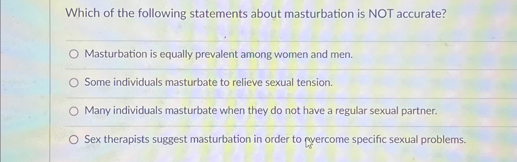 Solved Which of the following statements about masturbation | Chegg.com