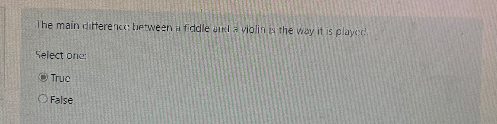 Solved The main difference between a fiddle and a violin is | Chegg.com
