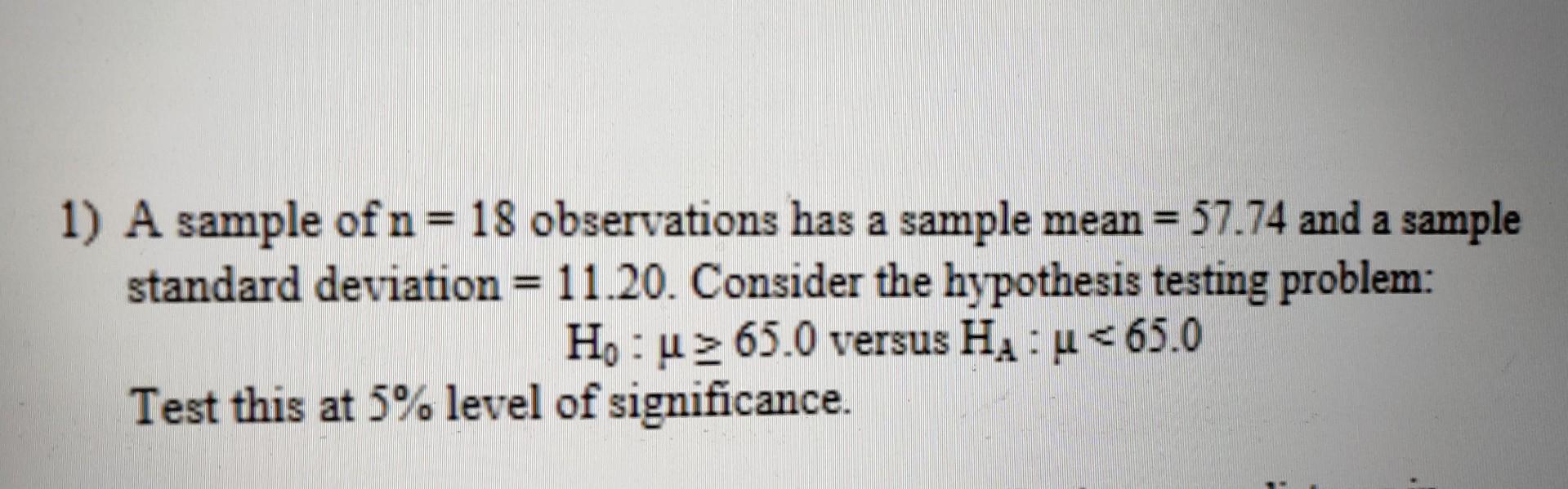 Solved 1) A sample of n=18 observations has a sample mean | Chegg.com