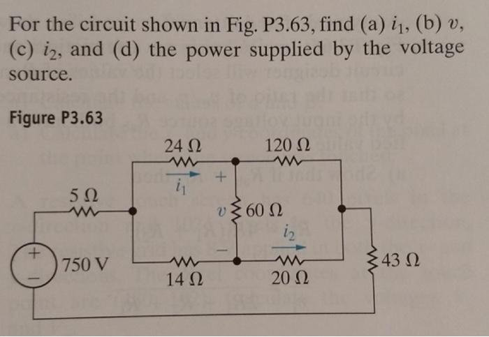 Solved For The Circuit Shown In Fig. P3.63, Find (a) I1, (b) | Chegg.com