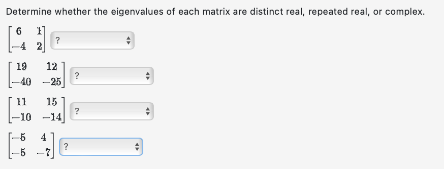 Solved Determine whether the eigenvalues of each matrix are | Chegg.com