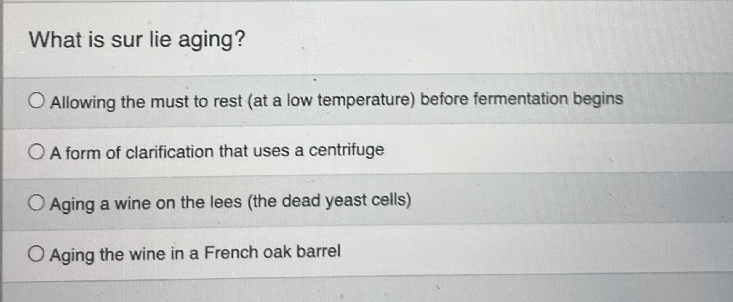Solved What is sur lie aging?Allowing the must to rest (at a