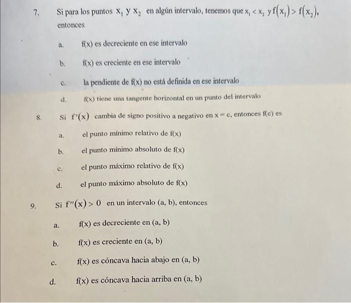 7. Si para los puntos \( x_{1} y x_{2} \) en algún intervalo, tenemos que \( x_{1}<x_{2} \) yf \( f\left(x_{1}\right)>f\left(