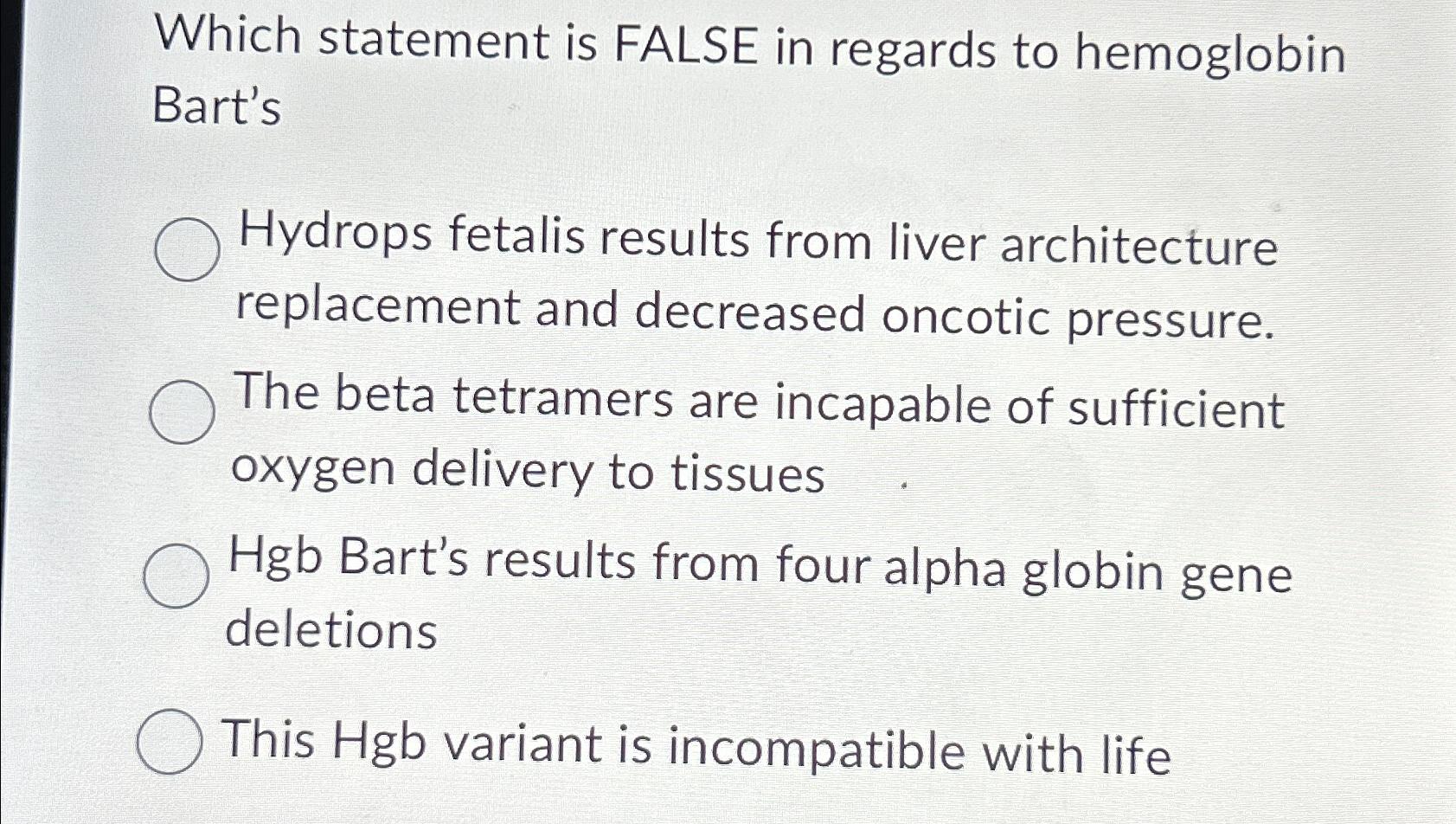 Solved Which statement is FALSE in regards to hemoglobin