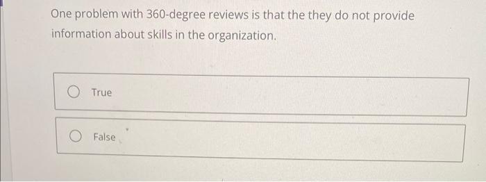 Solved One Problem With 360 -degree Reviews Is That The They | Chegg.com