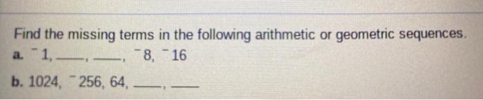 Solved Find the missing terms in the following arithmetic or | Chegg.com