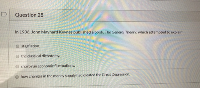 Solved in 1936, john maynard keynes published a book the | Chegg.com