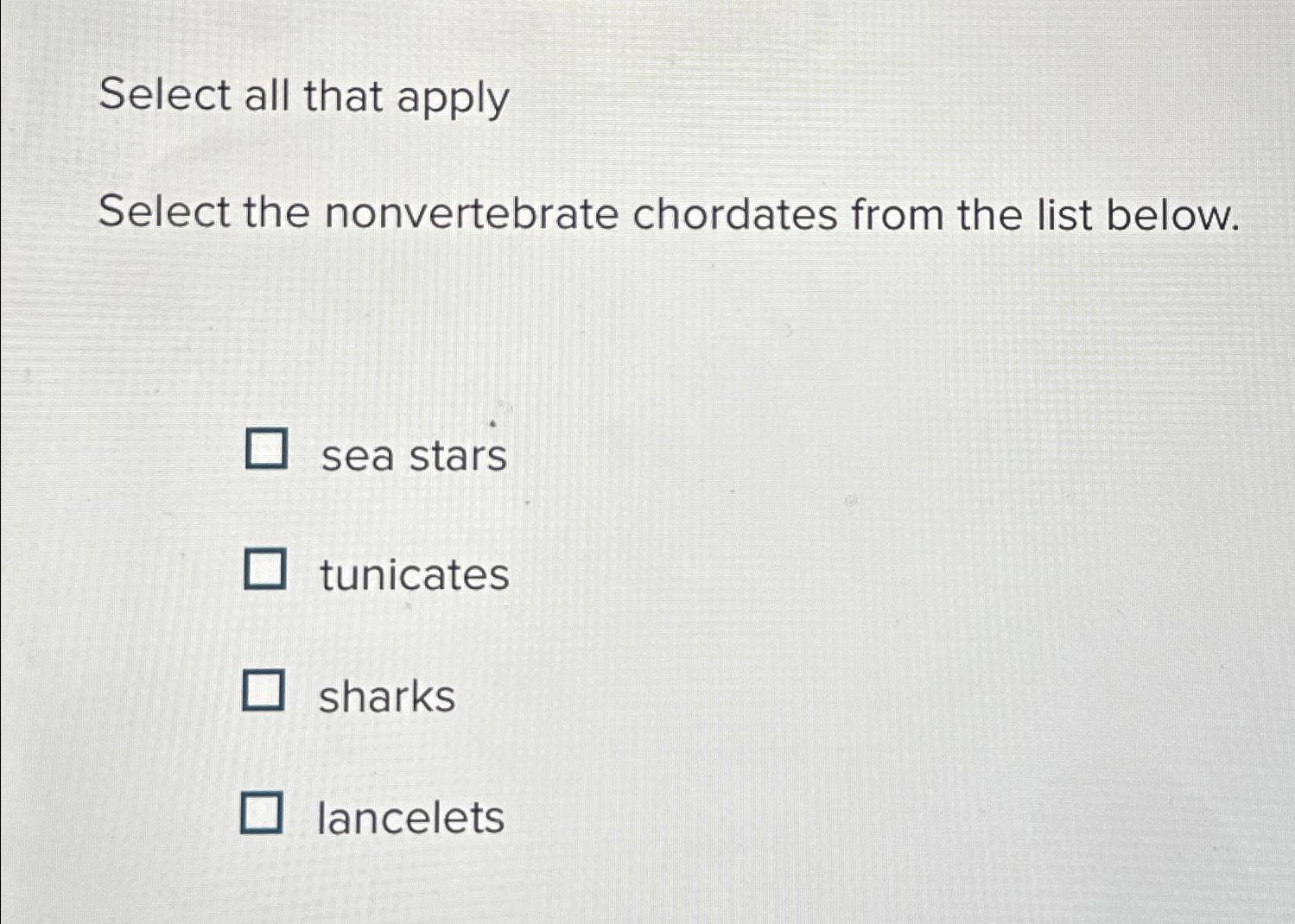 Solved Select all that applySelect the nonvertebrate | Chegg.com