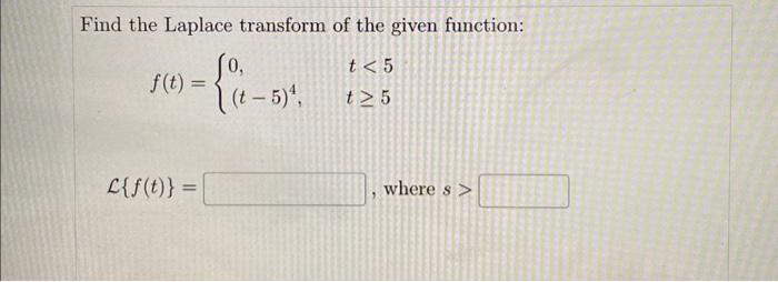 Solved Find The Laplace Transform Of The Given Function: | Chegg.com