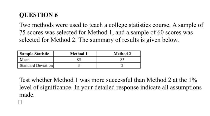 Solved QUESTION 6 Two methods were used to teach a college | Chegg.com