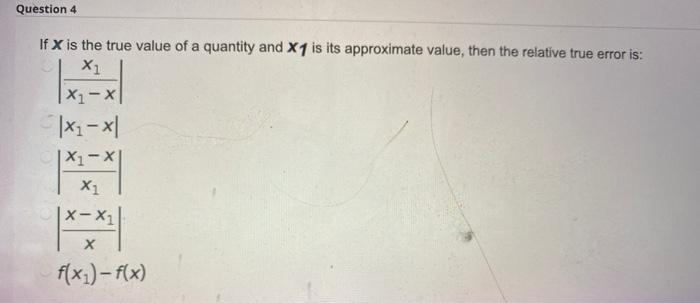 Solved Question 4 X If X is the true value of a quantity and | Chegg.com