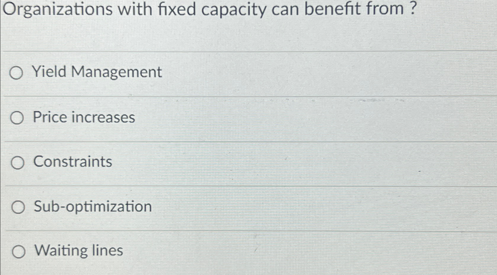 Solved Organizations with fixed capacity can benefit | Chegg.com