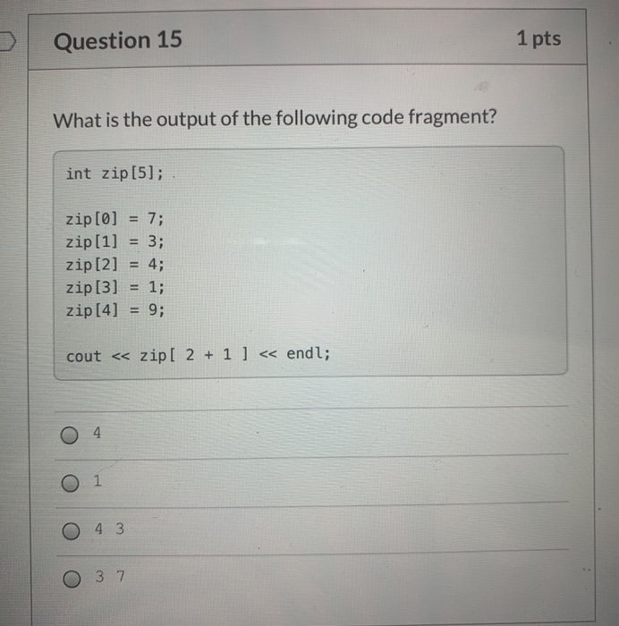 Solved Question 15 1 pts What is the output of the following | Chegg.com