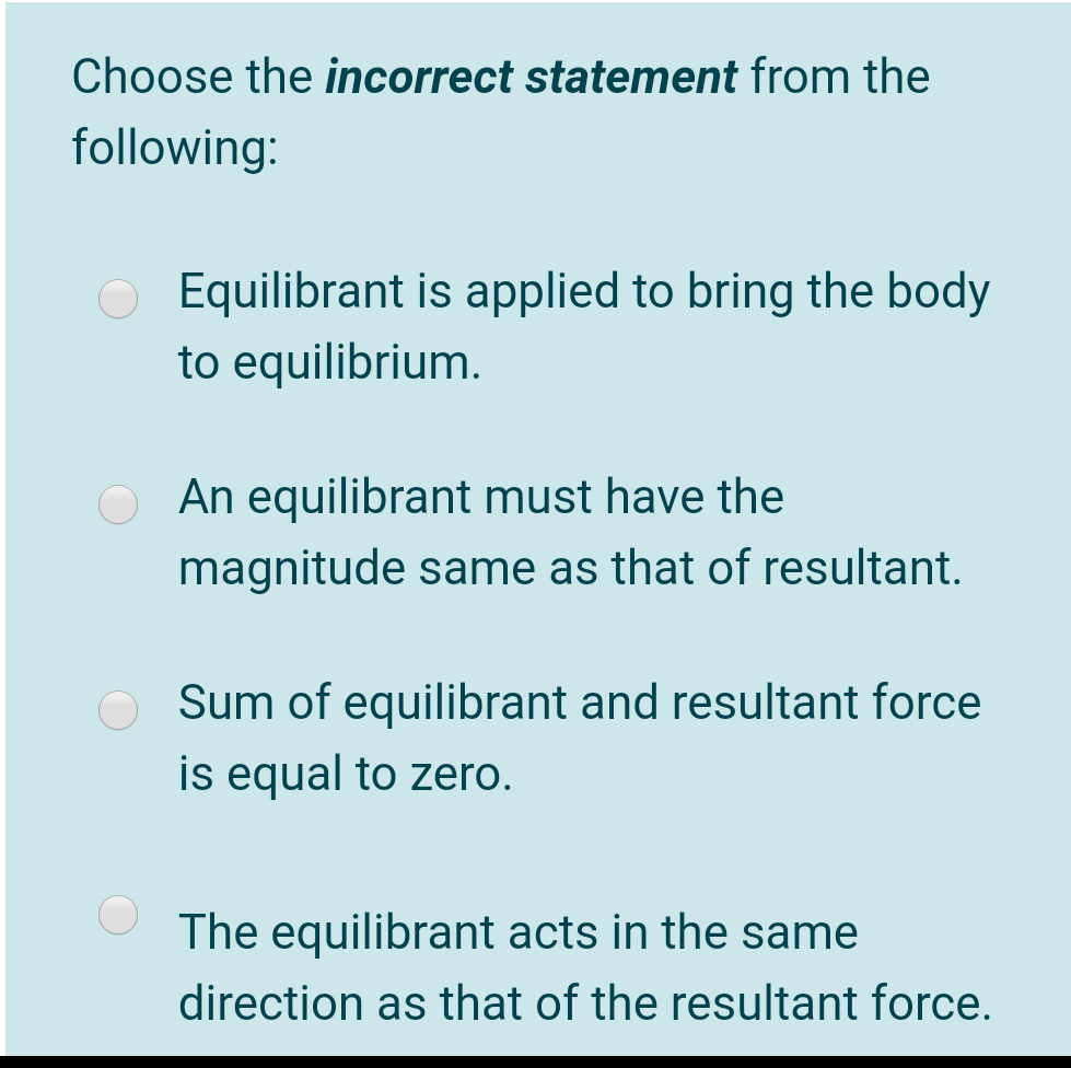 Solved Choose the incorrect statement from the following: | Chegg.com
