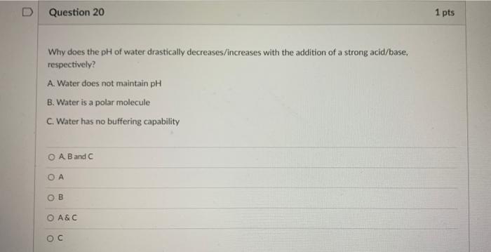 Solved D Question 20 1 pts Why does the pH of water | Chegg.com