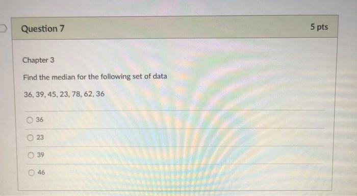 Solved Question 7 5 pts Chapter 3 Find the median for the | Chegg.com