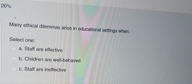 Solved 20%Many ethical dilemmas arise in educational | Chegg.com