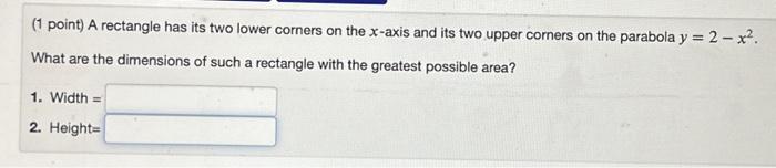 (1 point) A rectangle has its two lower corners on | Chegg.com