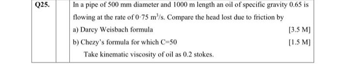 Solved Q25. In a pipe of 500 mm diameter and 1000 m length | Chegg.com