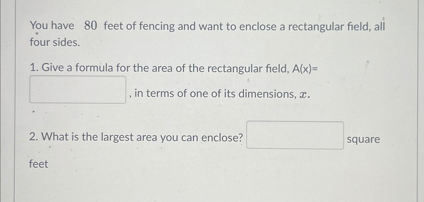 solved-you-have-80-feet-of-fencing-and-want-to-enclose-a-chegg