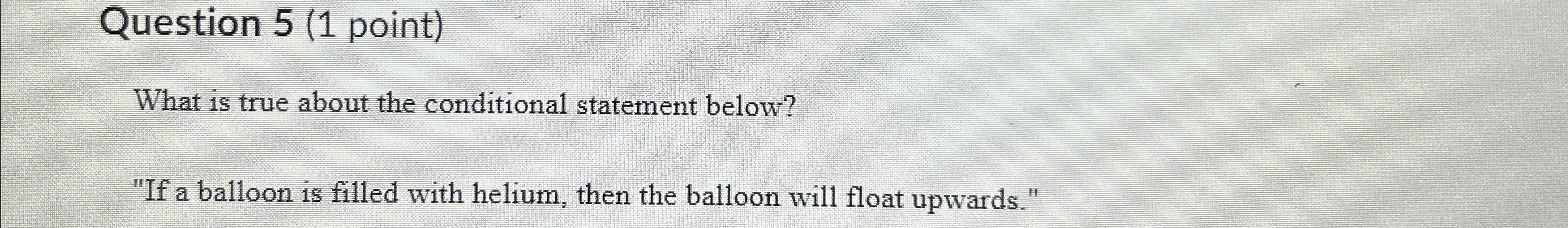 Solved Question 5 (1 ﻿point)What is true about the | Chegg.com
