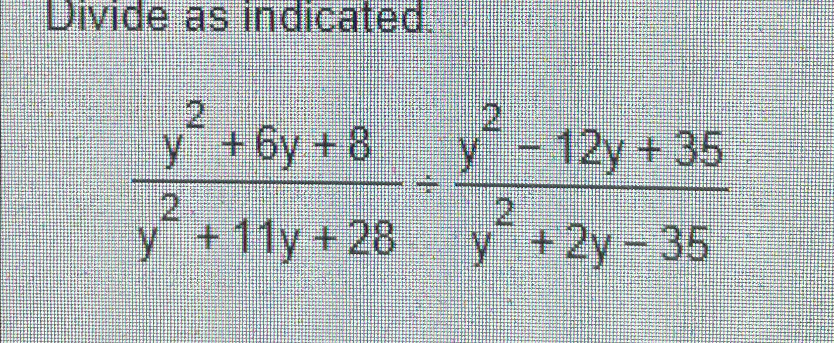 Solved Divide as | Chegg.com