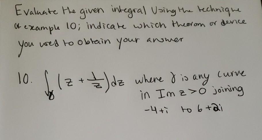 Solved Evaluate the given integral Using the technique of | Chegg.com