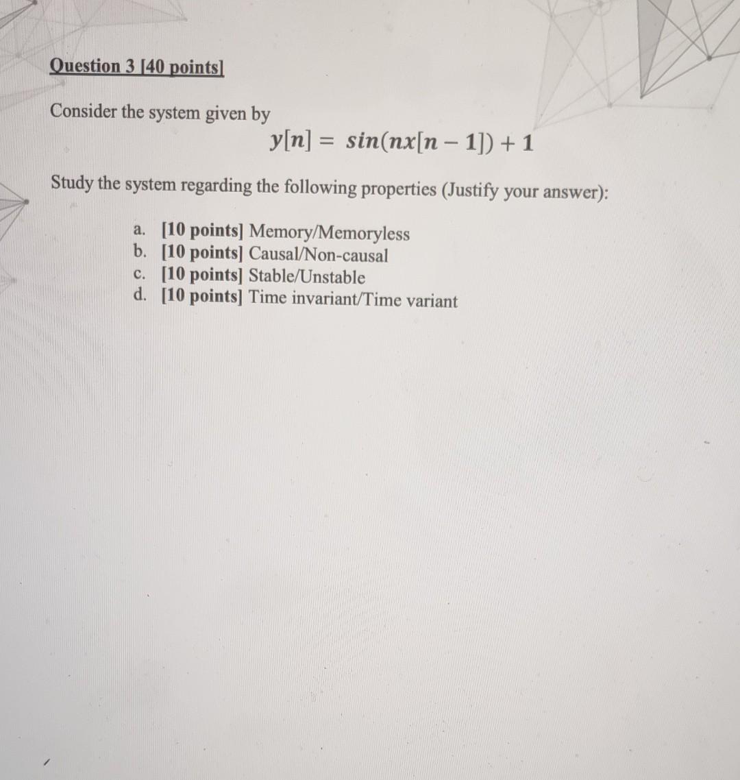 Solved Question 3 [40 points) Consider the system given by | Chegg.com