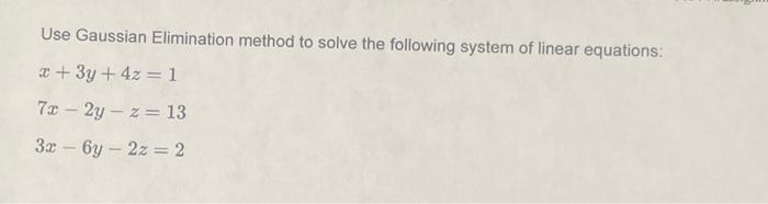 solve the following system of linear equations by gaussian elimination method