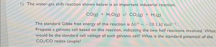 Solved 1 The Water Gas Shift Reaction Shown Below Is An