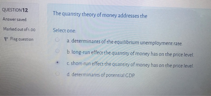 Solved QUESTION 12 The quantity theory of money addresses | Chegg.com