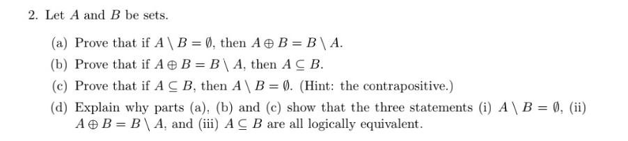 Solved 2. Let A and B be sets. (a) Prove that if A\B=∅, then | Chegg.com