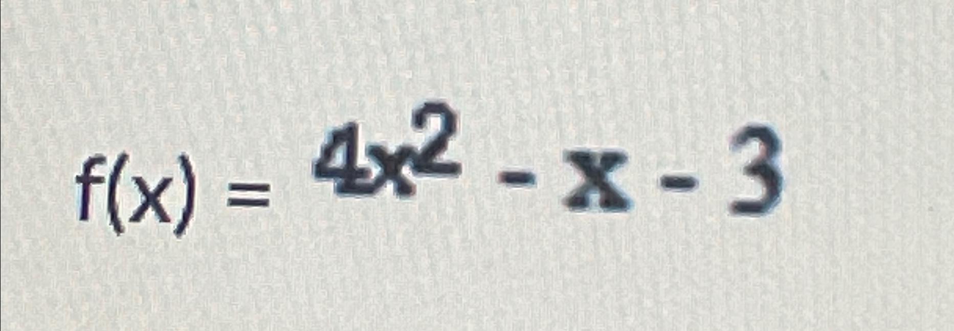 solved-f-x-4x2-x-3-chegg