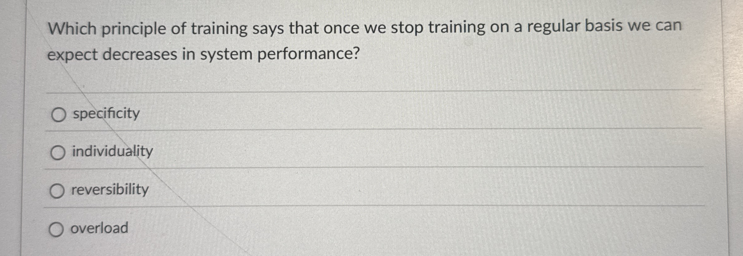 Solved Which principle of training says that once we stop | Chegg.com