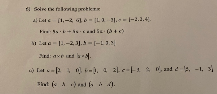 Solved 6) Solve the following problems: a) Let a = [1, -2, | Chegg.com