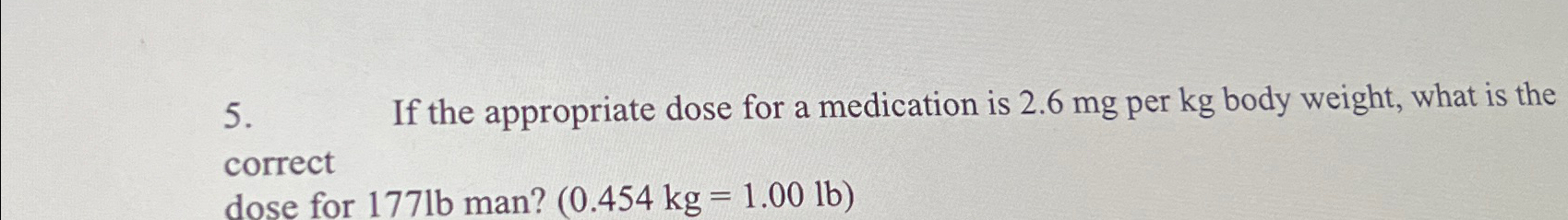 Solved If the appropriate dose for a medication is 2.6mg | Chegg.com