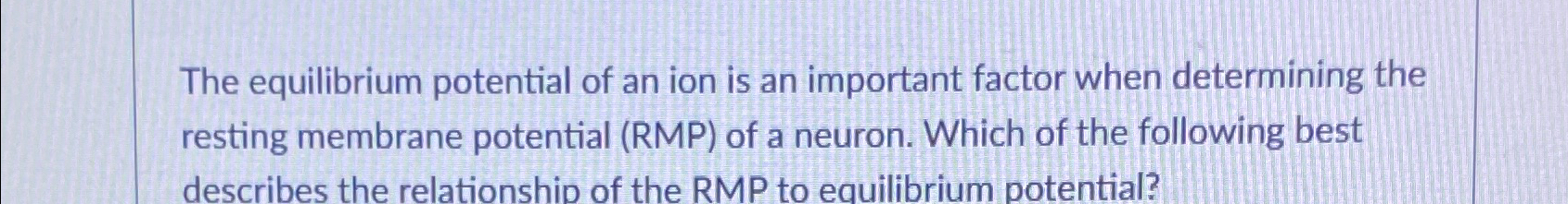 Solved The equilibrium potential of an ion is an important | Chegg.com