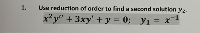 Solved Use reduction of order to find a second solution y2. | Chegg.com