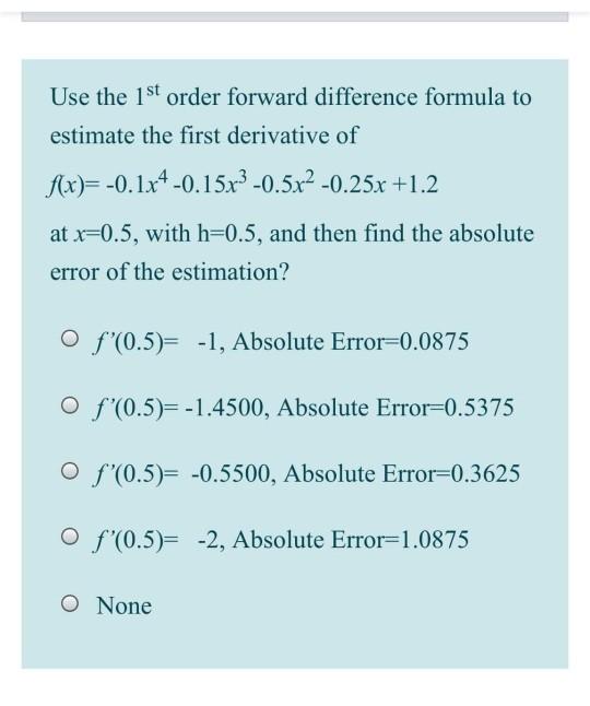 Solved Use the 1st order forward difference formula to | Chegg.com