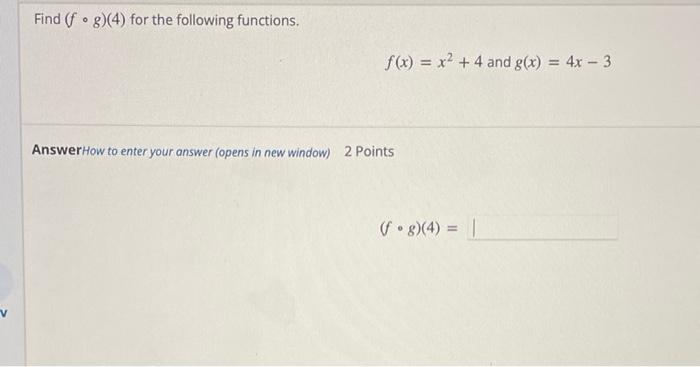 Solved Find (f g)(4) for the following functions. O f(x) = | Chegg.com